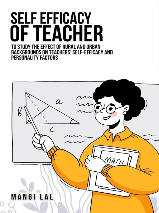 Title details for To study the effect of rural and urban backgrounds on teachers' self-efficacy and personality factors by Lal - Available